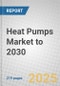 Heat Pumps Market to 2030 - Product Image