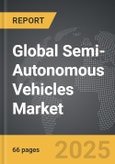 Semi-Autonomous Vehicles - Global Strategic Business Report- Product Image