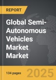 Semi-Autonomous Vehicles Market - Global Strategic Business Report- Product Image