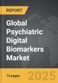 Psychiatric Digital Biomarkers - Global Strategic Business Report- Product Image