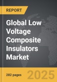 Low Voltage Composite Insulators - Global Strategic Business Report- Product Image