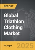 Triathlon Clothing - Global Strategic Business Report- Product Image