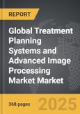 Treatment Planning Systems and Advanced Image Processing Market - Global Strategic Business Report- Product Image