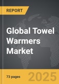 Towel Warmers - Global Strategic Business Report- Product Image