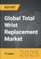 Total Wrist Replacement - Global Strategic Business Report - Product Thumbnail Image