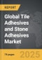 Tile Adhesives and Stone Adhesives - Global Strategic Business Report - Product Image