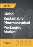 Sustainable Pharmaceutical Packaging - Global Strategic Business Report- Product Image
