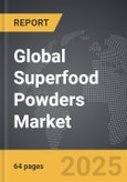Superfood Powders - Global Strategic Business Report- Product Image
