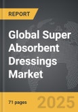 Super Absorbent Dressings - Global Strategic Business Report- Product Image