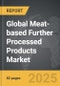 Meat-based Further Processed Products (FPP) - Global Strategic Business Report - Product Thumbnail Image