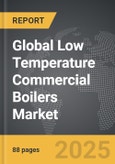 Low Temperature Commercial Boilers - Global Strategic Business Report- Product Image