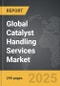 Catalyst Handling Services - Global Strategic Business Report - Product Image