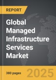 Managed Infrastructure Services - Global Strategic Business Report- Product Image
