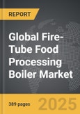Fire-Tube Food Processing Boiler - Global Strategic Business Report- Product Image