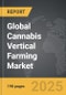 Cannabis Vertical Farming - Global Strategic Business Report - Product Image