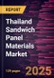 Thailand Sandwich Panel Materials Market Size and Forecast, Country Share, Trend, and Growth Opportunity Analysis Report Coverage: By Component, Application, and End Use - Product Thumbnail Image