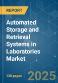 Automated Storage and Retrieval Systems in Laboratories - Market Share Analysis, Industry Trends & Statistics, Growth Forecasts (2025 - 2030)- Product Image