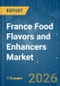France Food Flavors and Enhancers - Market Share Analysis, Industry Trends & Statistics, Growth Forecasts (2026-2031) - Product Thumbnail Image