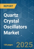 Quartz Crystal Oscillators - Market Share Analysis, Industry Trends & Statistics, Growth Forecasts (2025 - 2030)- Product Image