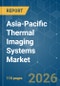 Asia-Pacific Thermal Imaging Systems - Market Share Analysis, Industry Trends & Statistics, Growth Forecasts (2026-2031) - Product Image