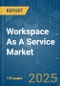 Workspace As A Service (WaaS) - Market Share Analysis, Industry Trends & Statistics, Growth Forecasts (2025 - 2030) - Product Thumbnail Image