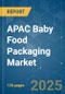 APAC Baby Food Packaging - Market Share Analysis, Industry Trends & Statistics, Growth Forecasts (2025 - 2030) - Product Image