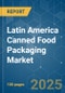 Latin America Canned Food Packaging - Market Share Analysis, Industry Trends & Statistics, Growth Forecasts (2025 - 2030) - Product Thumbnail Image