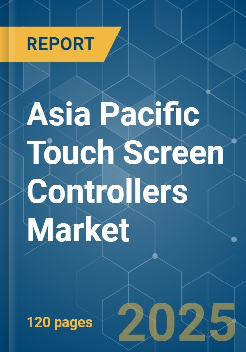 Asia Pacific Touch Screen Controllers Market Size & Trends