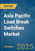 Asia Pacific Load Break Switches - Market Share Analysis, Industry Trends & Statistics, Growth Forecasts (2025 - 2030)- Product Image