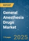 General Anesthesia Drugs - Market Share Analysis, Industry Trends & Statistics, Growth Forecasts (2025 - 2030) - Product Thumbnail Image