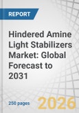 Hindered Amine Light Stabilizers (HALS) Market: Global Forecast to 2031- Product Image