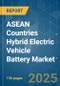 ASEAN Countries Hybrid Electric Vehicle Battery - Market Share Analysis, Industry Trends & Statistics, Growth Forecasts (2025 - 2030) - Product Thumbnail Image