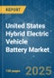 United States Hybrid Electric Vehicle Battery - Market Share Analysis, Industry Trends & Statistics, Growth Forecasts (2025 - 2030) - Product Image