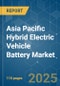 Asia Pacific Hybrid Electric Vehicle Battery - Market Share Analysis, Industry Trends & Statistics, Growth Forecasts (2025 - 2030) - Product Thumbnail Image