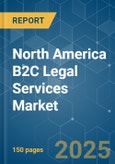 North America B2C Legal Services - Market Share Analysis, Industry Trends & Statistics, Growth Forecasts (2025 - 2030)- Product Image