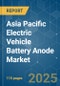Asia Pacific Electric Vehicle Battery Anode - Market Share Analysis, Industry Trends & Statistics, Growth Forecasts (2025 - 2030) - Product Thumbnail Image