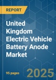 United Kingdom Electric Vehicle Battery Anode - Market Share Analysis, Industry Trends & Statistics, Growth Forecasts (2025 - 2030)- Product Image