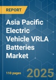 Asia Pacific Electric Vehicle VRLA Batteries - Market Share Analysis, Industry Trends & Statistics, Growth Forecasts (2025 - 2030)- Product Image