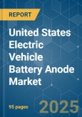 United States Electric Vehicle Battery Anode - Market Share Analysis, Industry Trends & Statistics, Growth Forecasts (2025 - 2030)- Product Image