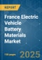 France Electric Vehicle Battery Materials - Market Share Analysis, Industry Trends & Statistics, Growth Forecasts (2025 - 2030) - Product Thumbnail Image