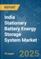India Stationary Battery Energy Storage System - Market Share Analysis, Industry Trends & Statistics, Growth Forecasts (2025 - 2030) - Product Image