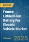 France Lithium-ion Battery For Electric Vehicle - Market Share Analysis, Industry Trends & Statistics, Growth Forecasts (2025 - 2030) - Product Thumbnail Image