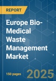 Europe Bio-Medical Waste Management - Market Share Analysis, Industry Trends & Statistics, Growth Forecasts (2025 - 2030)- Product Image