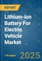 Lithium-ion Battery For Electric Vehicle - Market Share Analysis, Industry Trends & Statistics, Growth Forecasts (2025 - 2030) - Product Thumbnail Image