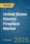 United States Electric Fireplace - Market Share Analysis, Industry Trends & Statistics, Growth Forecasts (2025 - 2030) - Product Thumbnail Image