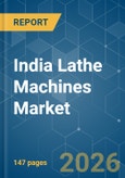 India Lathe Machines - Market Share Analysis, Industry Trends & Statistics, Growth Forecasts (2026-2031)- Product Image