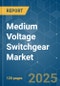 Medium Voltage Switchgear - Market Share Analysis, Industry Trends & Statistics, Growth Forecasts (2025 - 2030) - Product Image