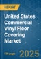 United States Commercial Vinyl Floor Covering - Market Share Analysis, Industry Trends & Statistics, Growth Forecasts (2025 - 2030) - Product Image