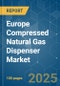Europe Compressed Natural Gas Dispenser - Market Share Analysis, Industry Trends & Statistics, Growth Forecasts (2025 - 2030) - Product Thumbnail Image