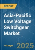 Asia-Pacific Low Voltage Switchgear - Market Share Analysis, Industry Trends & Statistics, Growth Forecasts (2025 - 2030)- Product Image